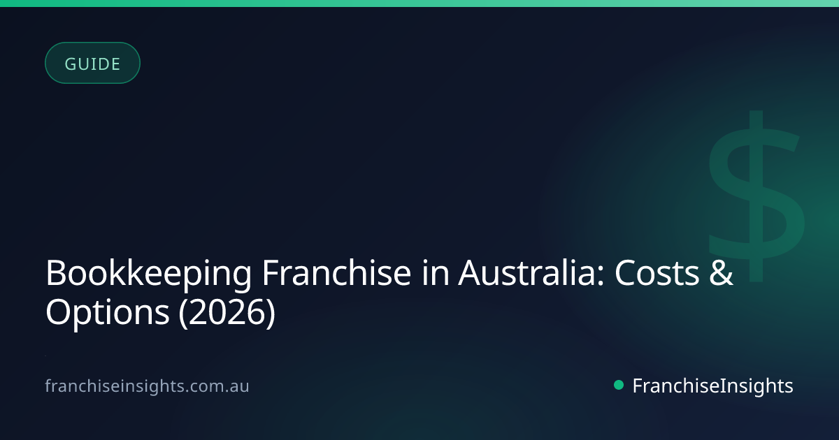 Bookkeeping Franchise in Australia: Costs & Options (2026)