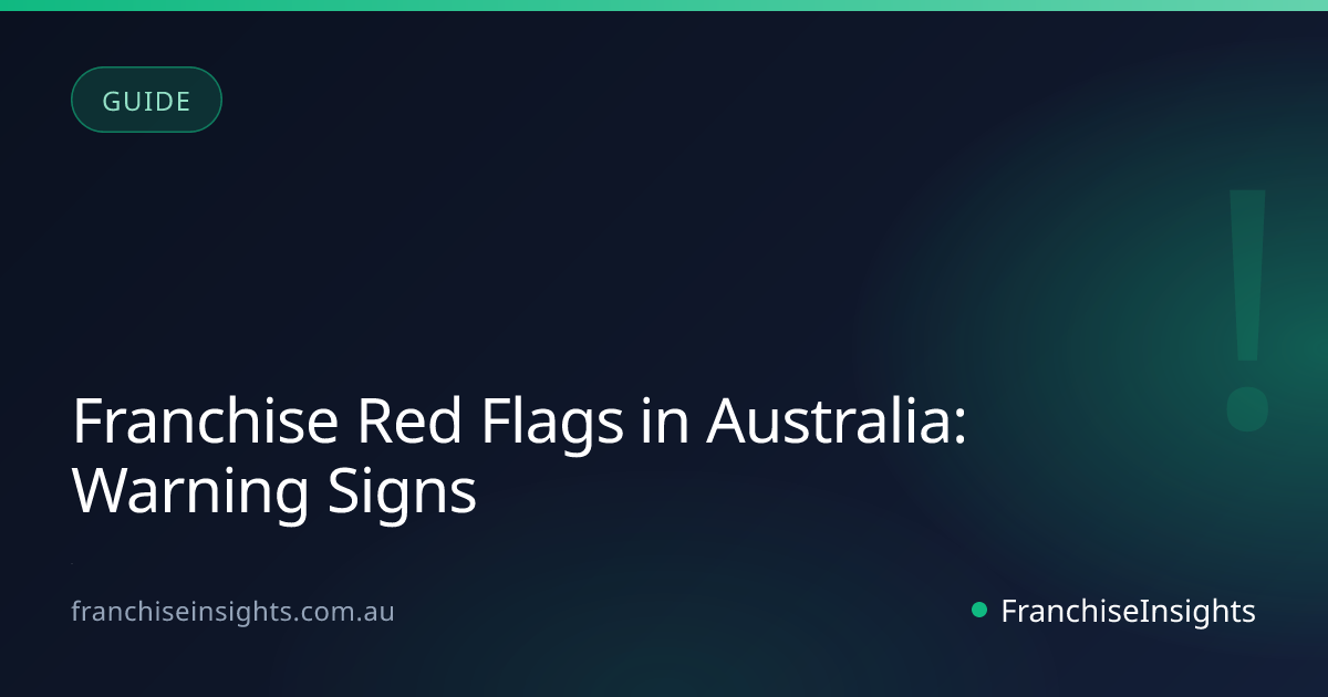 Franchise Red Flags in Australia: Warning Signs