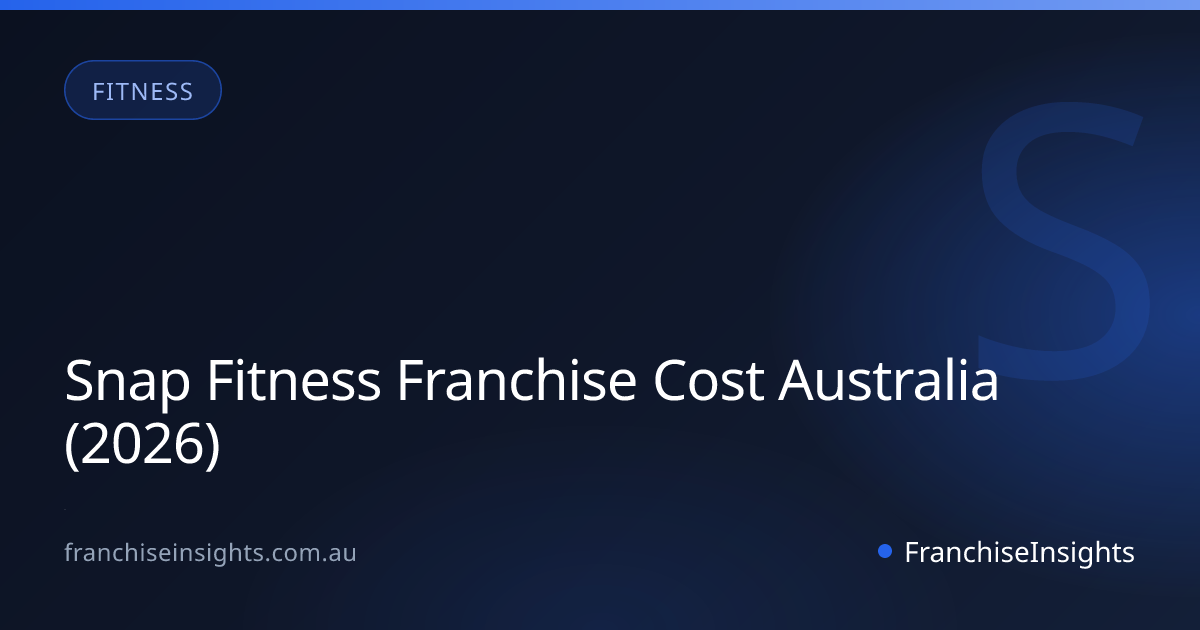 Snap Fitness Franchise Cost Australia (2026)