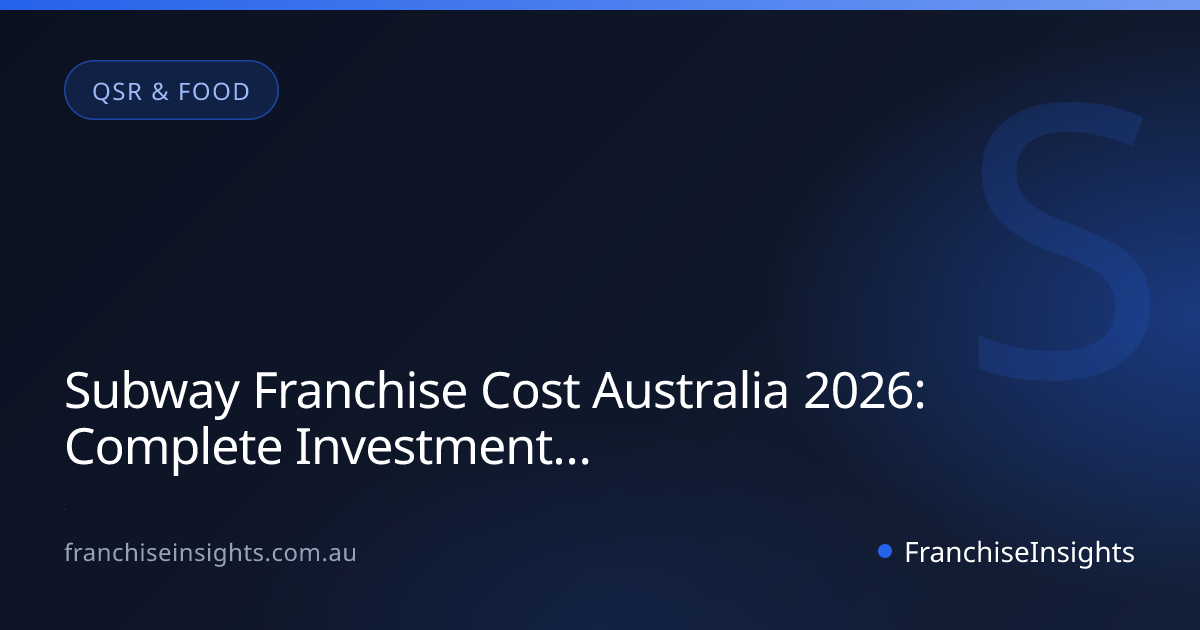 Subway Franchise Cost Australia 2026: Complete Investment Guide