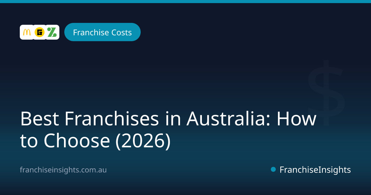Best Franchises in Australia: How to Choose (2026)
