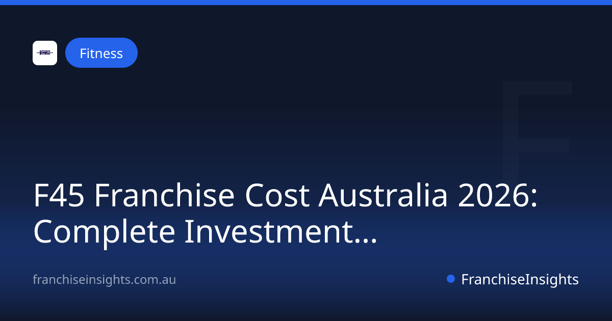 F45 Franchise Cost Australia 2026: Complete Investment Breakdown