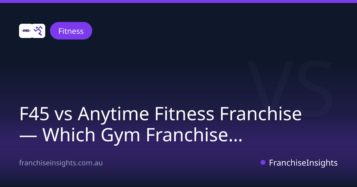 F45 vs Anytime Fitness Franchise — Which Gym Franchise Wins? (2026)