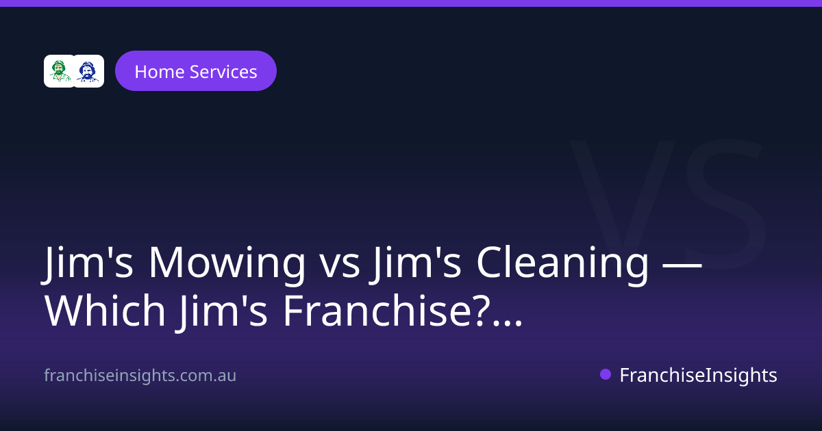 Jim's Mowing vs Jim's Cleaning — Which Jim's Franchise? (2026)