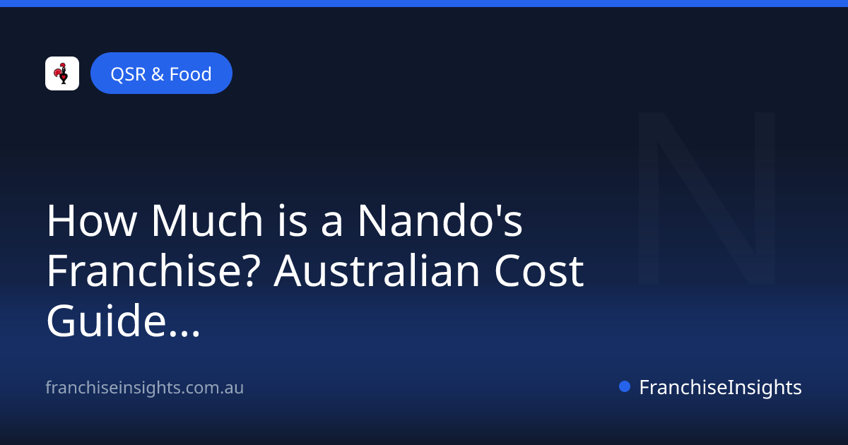 How Much is a Nando's Franchise? Australian Cost Guide (2026)